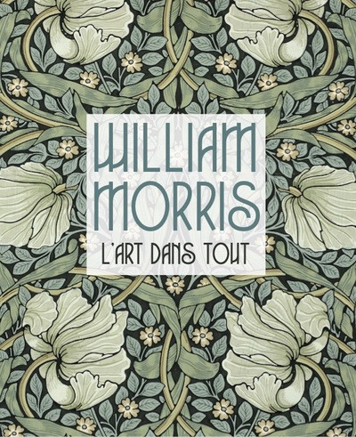 William Morris : Art in Everything- Exhibition - Roubaix La Piscine