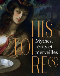 Histoire(s) - Mythes, récits et merveilles