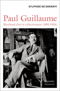 Paul Guillaume - Marchand d’art et collectionneur (1891-1934)