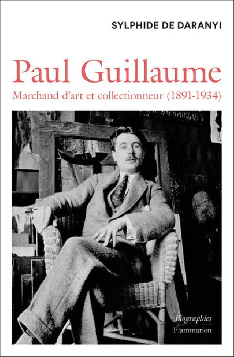 Paul Guillaume - Marchand d’art et collectionneur (1891-1934)