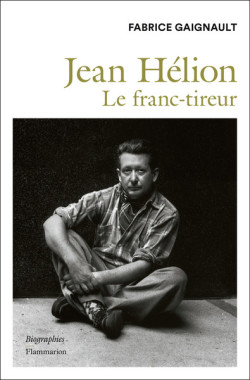 Jean Hélion - Le franc-tireur