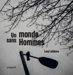 Un monde sans hommes - Leny Lefebvre