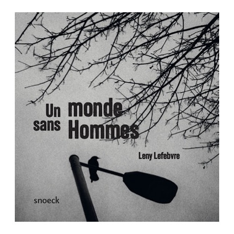 Un monde sans hommes - Leny Lefebvre