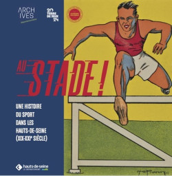 Au stade ! - Une histoire du sport dans les Hauts-de-Seine (XIXe-XXIe siècle)
