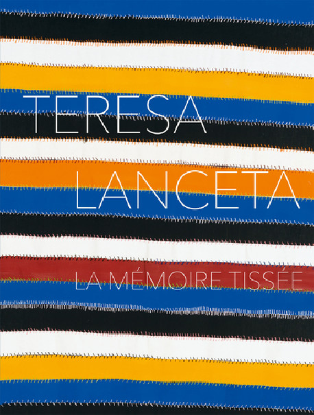 Teresa Lanceta. A Woven Memory