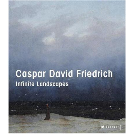 Caspar David Friedrich - Infinite Landscapes