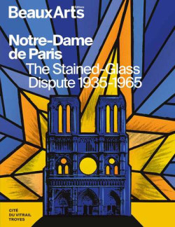 Notre-Dame de Paris - The Stained-Glass Dispute 1935-1965