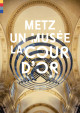 Metz, un musée, La Cour d'Or