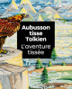 Aubusson tisse Tolkien - L'aventure tissée