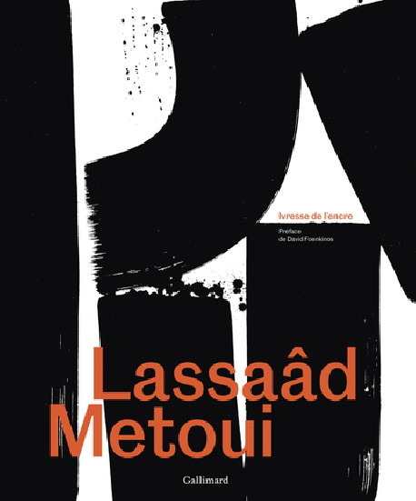 Lassaâd Metoui - Ivresse de l'encre