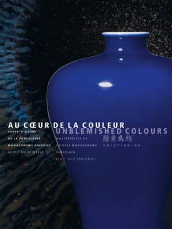 Au coeur de la couleur. - Chefs-d'oeuvre de la porcelaine monochrome chinoise, VIIIe-XVIIIe siècles