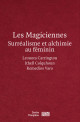 Les Magiciennes - Surréalisme et alchimie au féminin