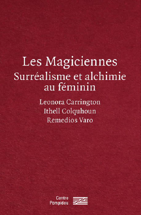 Les Magiciennes - Surréalisme et alchimie au féminin