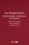 Les Magiciennes - Surréalisme et alchimie au féminin