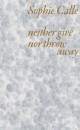 Sophie Calle - Neither give nor throw away