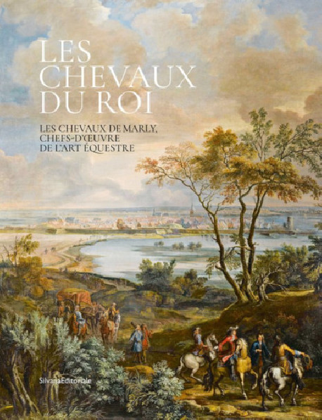 Les chevaux du roi - Chefs-d’œuvre de l’art équestre