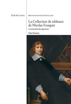 La collection de tableaux de Nicolas Fouquet - La contruction des apparences