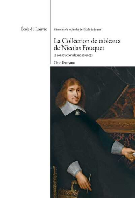 La collection de tableaux de Nicolas Fouquet - La contruction des apparences