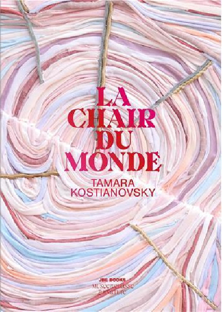 Tamara Kostianovsky - La chair du monde