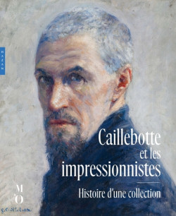 Caillebotte et les impressionnistes - Histoire d'une collection