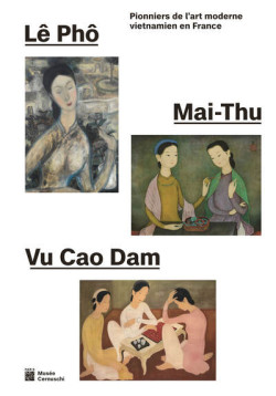 Lê Pho, Mai-Thu, Vu Cao Dam - Pionniers de l'Art moderne vietnamien