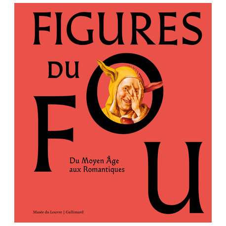 Figures du fou, du Moyen Âge aux romantiques