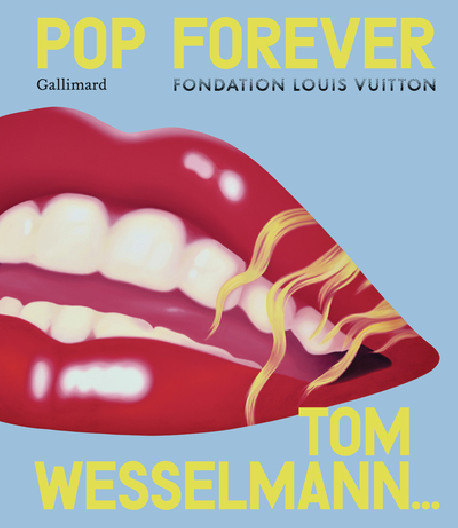 Pop Forever - Tom Wesselmann