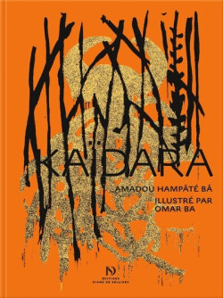 Kaïdara d'Amadou Hampâté Bâ - Illustré par Omar Ba