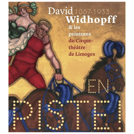 En piste ! David Widhopff (1867-1933) et les peintures du Cirque-théâtre de Limoges