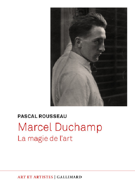 Marcel Duchamp - La magie de l'art