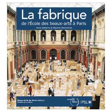 La fabrique de l'École des Beaux-arts à Paris