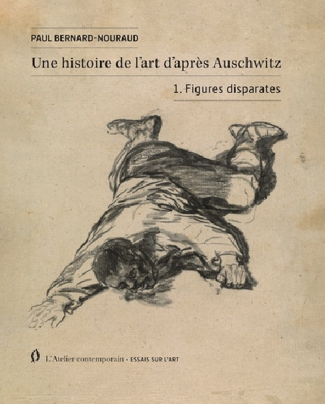 Une histoire de l’art d’après Auschwitz - Volume 1