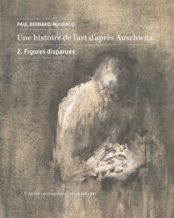 Une histoire de l’art d’après Auschwitz - Figures disparues, Volume 2