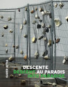 Kader Attia - Descente au paradis