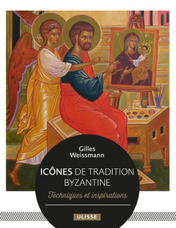 Icônes de tradition byzantine - Techniques et inspirations