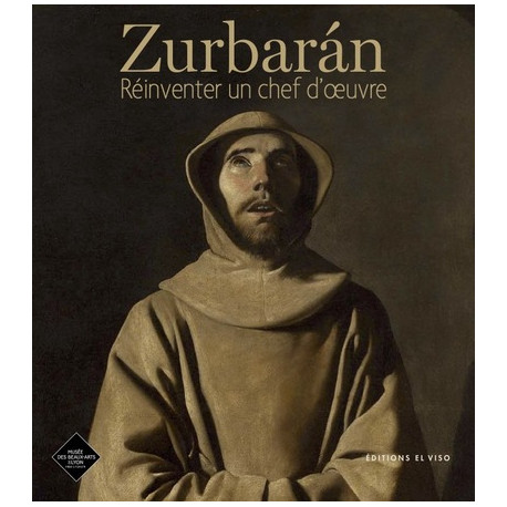 Zurbarán. Réinventer un chef-d'œuvre