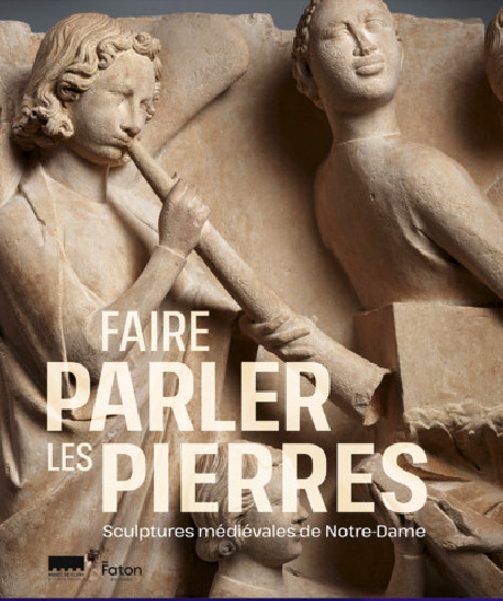 Faire parler les pierres - Sculptures médiévales de Notre-Dame