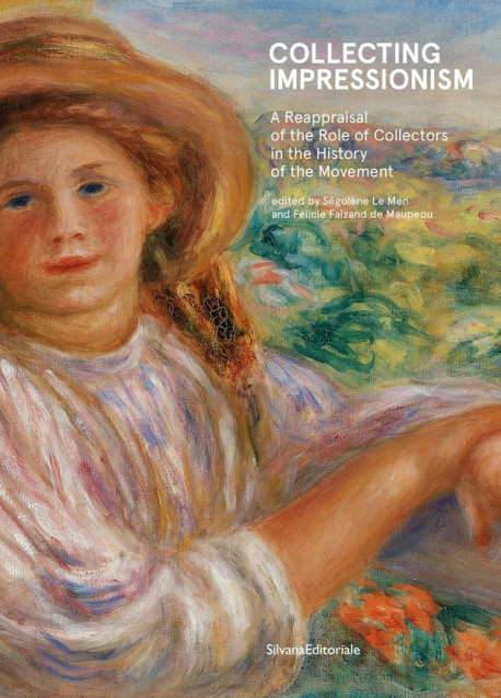 Collecting Impressionism - The Role of Collectors in Establishing and Spreading the Movement