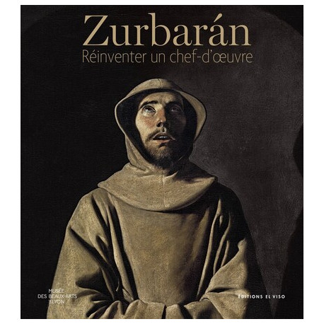 Zurbarán. Réinventer un chef-d'œuvre