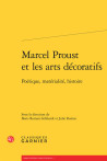 Marcel Proust et les arts décoratifs, poétique, matérialité, histoire