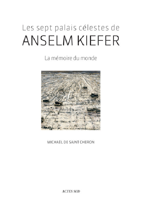 Les Sept palais célestes de Anselm Kiefer - La Mémoire du monde