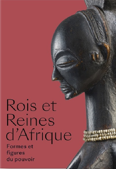 Rois et Reines d'Afrique - Formes et figures du pouvoir