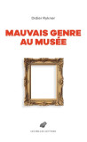 Mauvais genre au musée