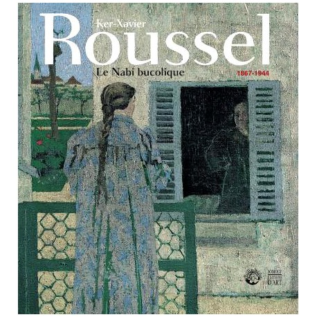 Catalogue d'exposition Ker-Xavier Roussel (1867-1944, le nabi bucolique