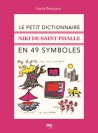 Niki de Saint Phalle, le petit dictionnaire en 49 symboles