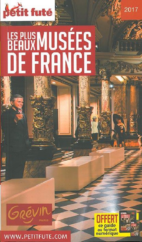 Guide Petit Futé Les 100 Plus Beaux Musées De France édition 2017 Dessinoriginalcom - 