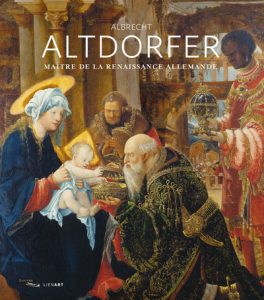 Catalogue d'exposition Albrecht Altdorfer. Maître de la Renaissance allemande